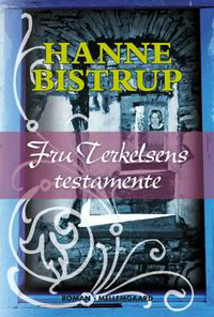 Fru Terkelsens testamente af Hanne Bistrup
