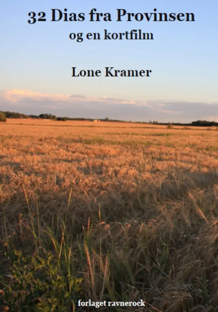32 Dias fra Provinsen og en kortfilm af Lone Kramer