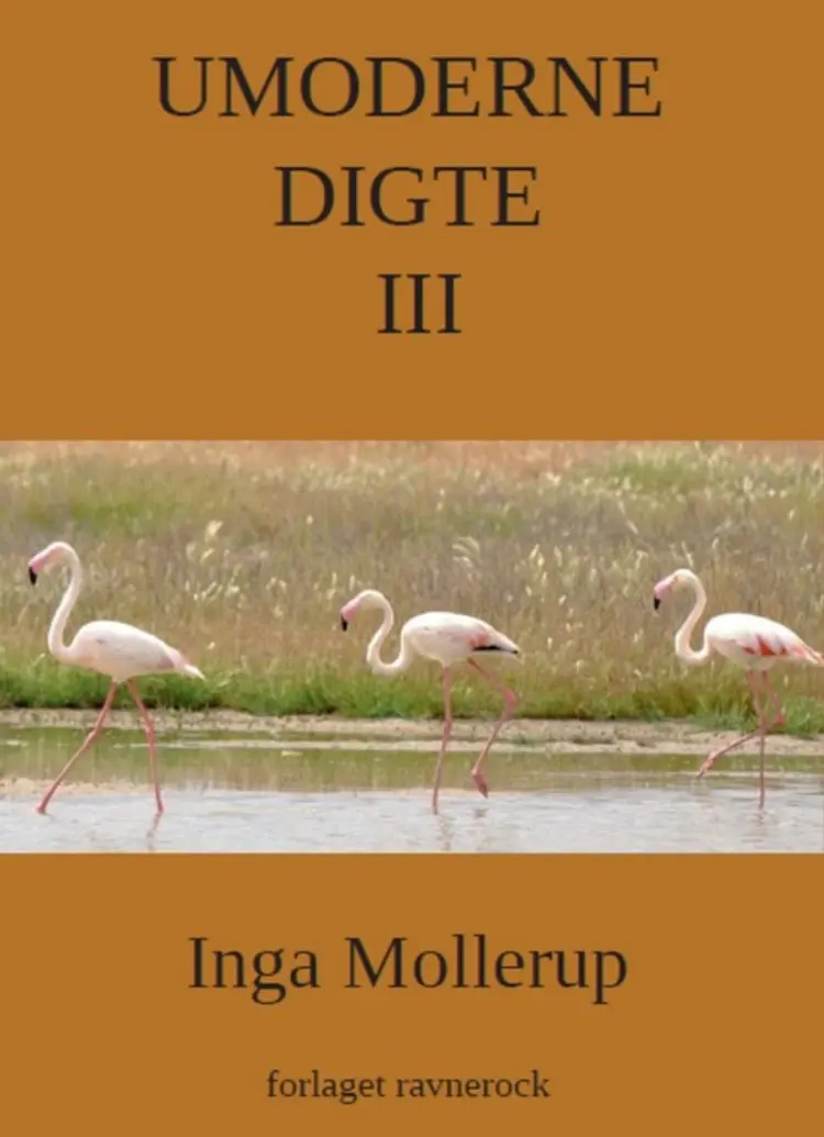 umoderne digte 3 af Inga Mollerup