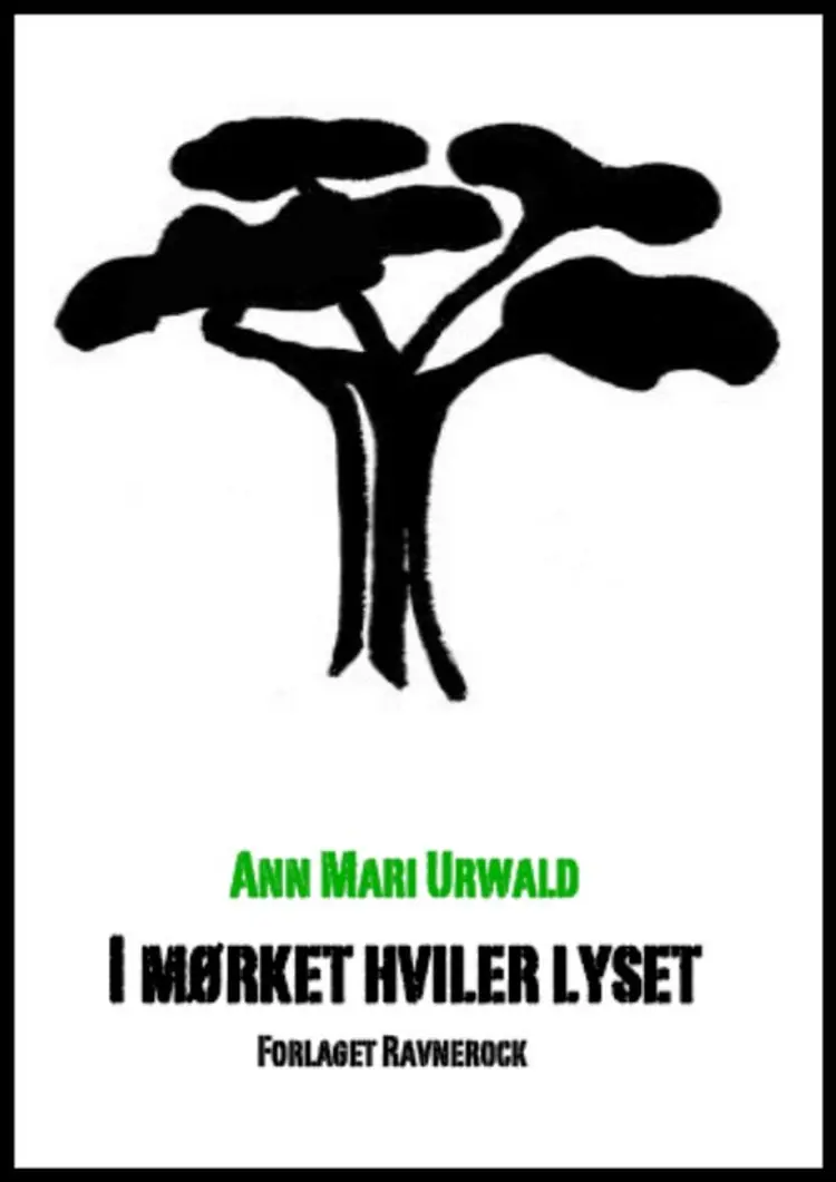 I mørket hviler lyset af Ann Mari Urwald