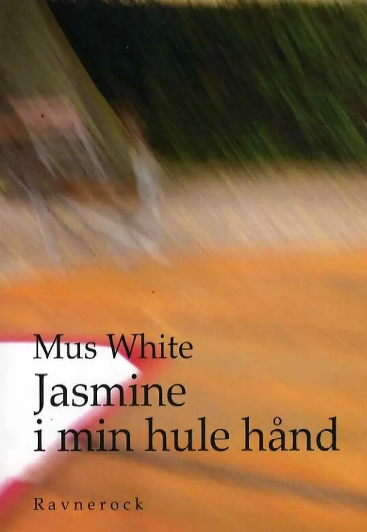 Jasmine i min hule hånd af Mus White