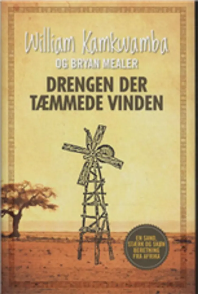 Drengen der tæmmede vinden af William Kamkwamba