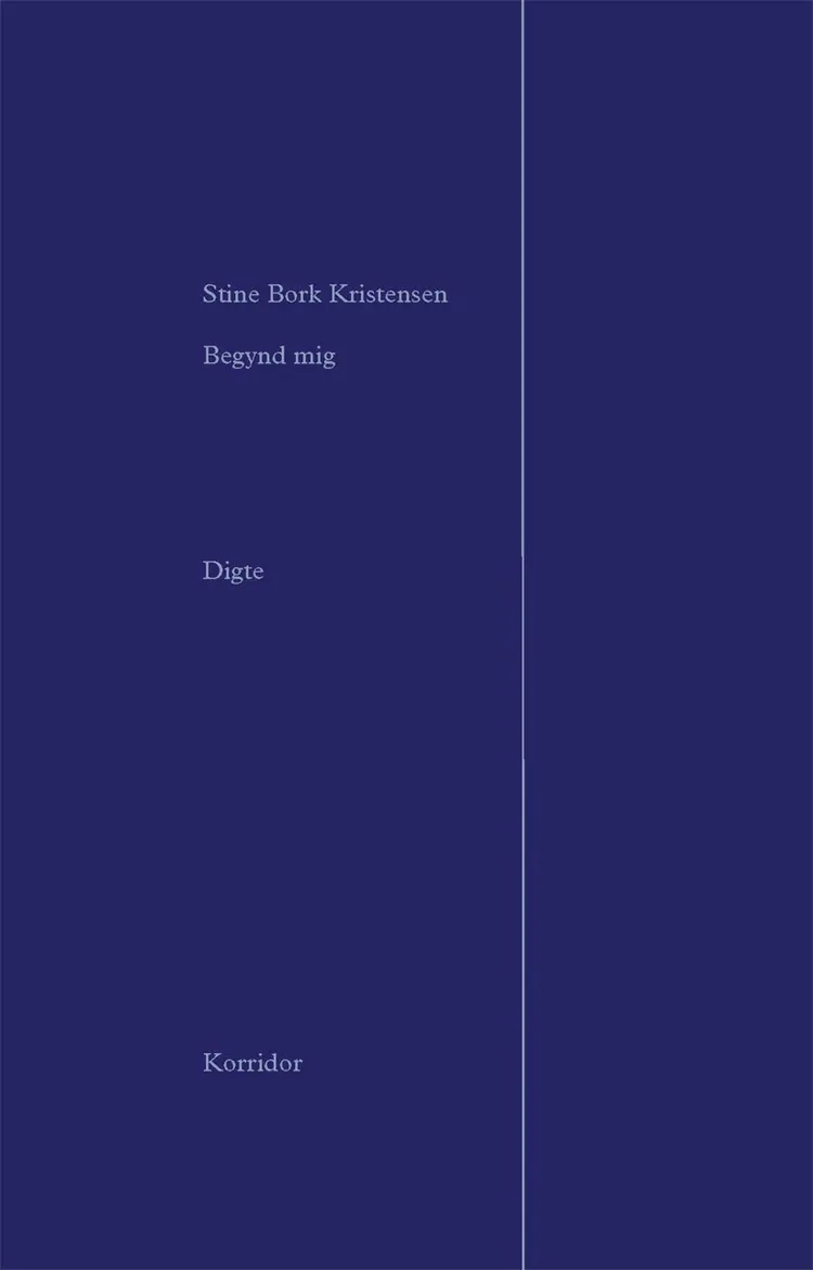 Begynd mig af Stine Bork Kristensen