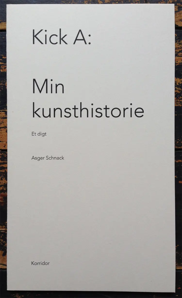 Kick A: min kunsthistorie af Asger Schnack