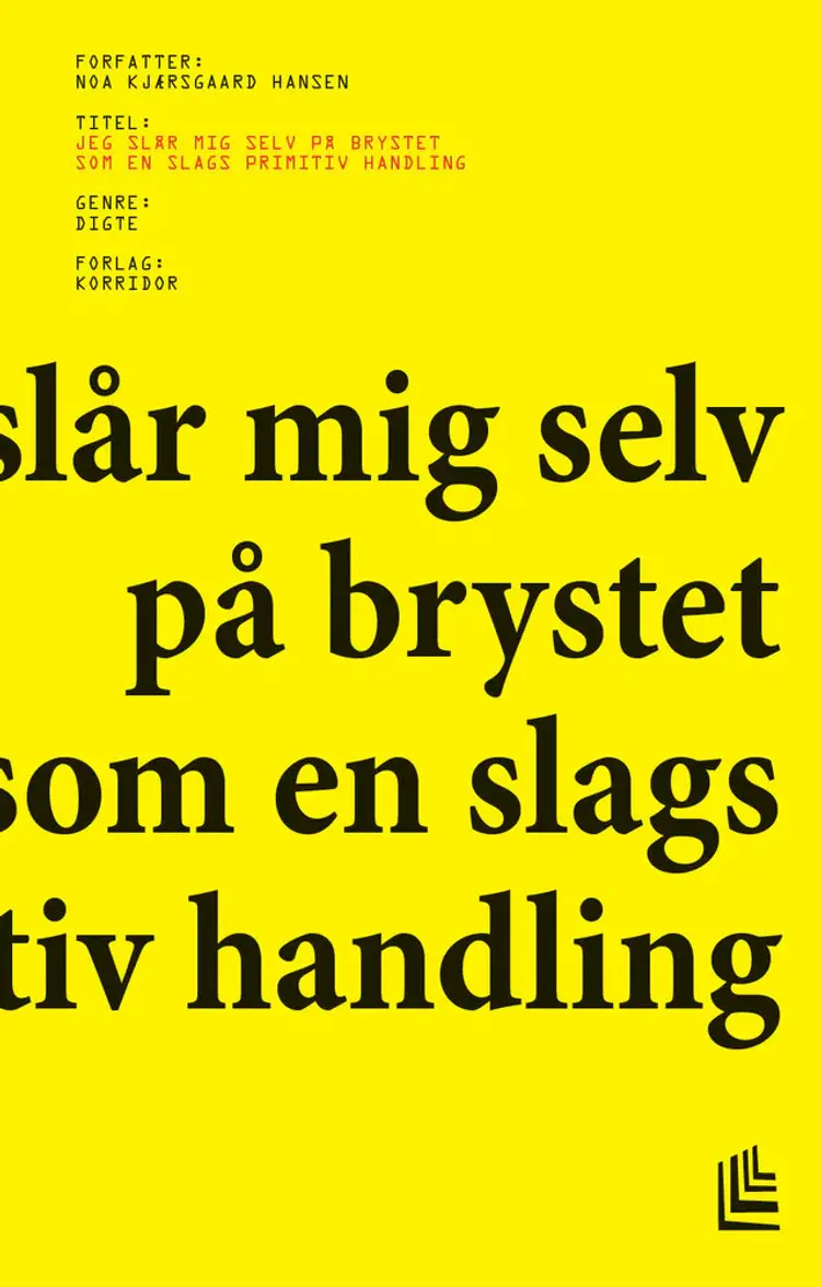 Jeg slår mig selv på brystet som en slags primitiv handling af Noa Kjærsgaard Hansen