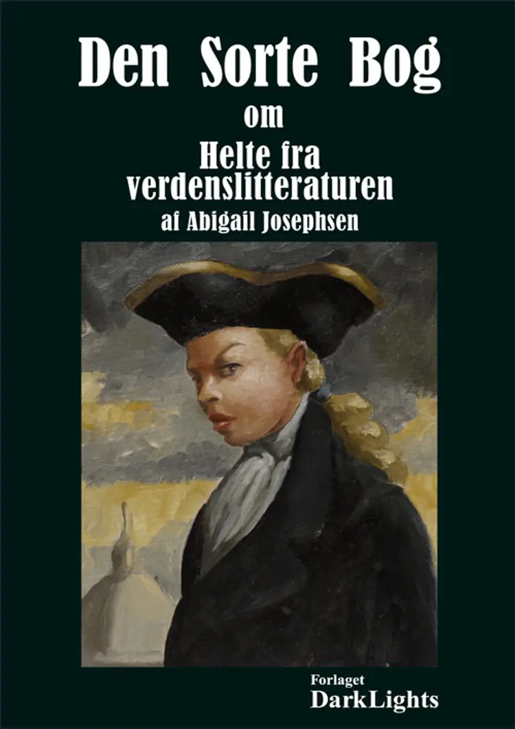 Den sorte bog om helte fra verdenslitteraturen af Abigail Josephsen