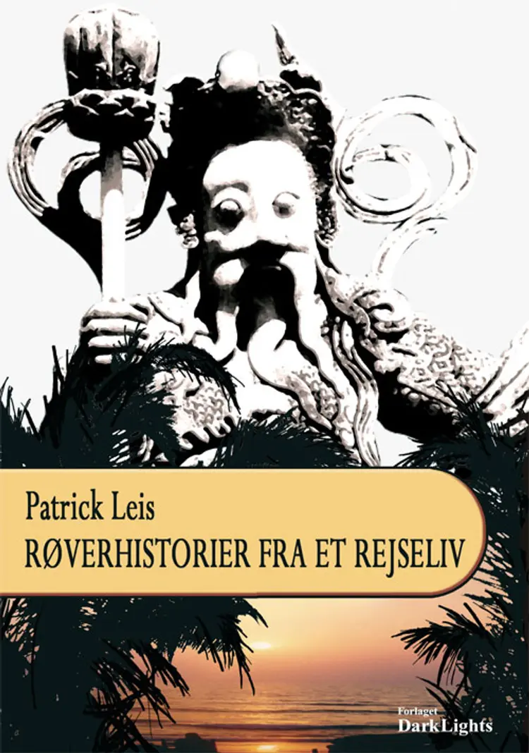 Røverhistorier fra et rejseliv af Patrick Leis