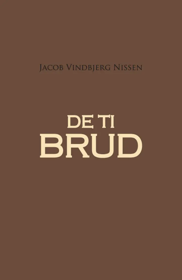 De ti brud af Jacob Vindbjerg Nissen