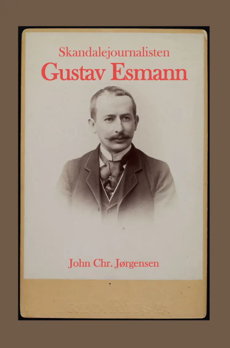 Skandalejournalisten Gustav Esmann af John Chr. Jørgensen