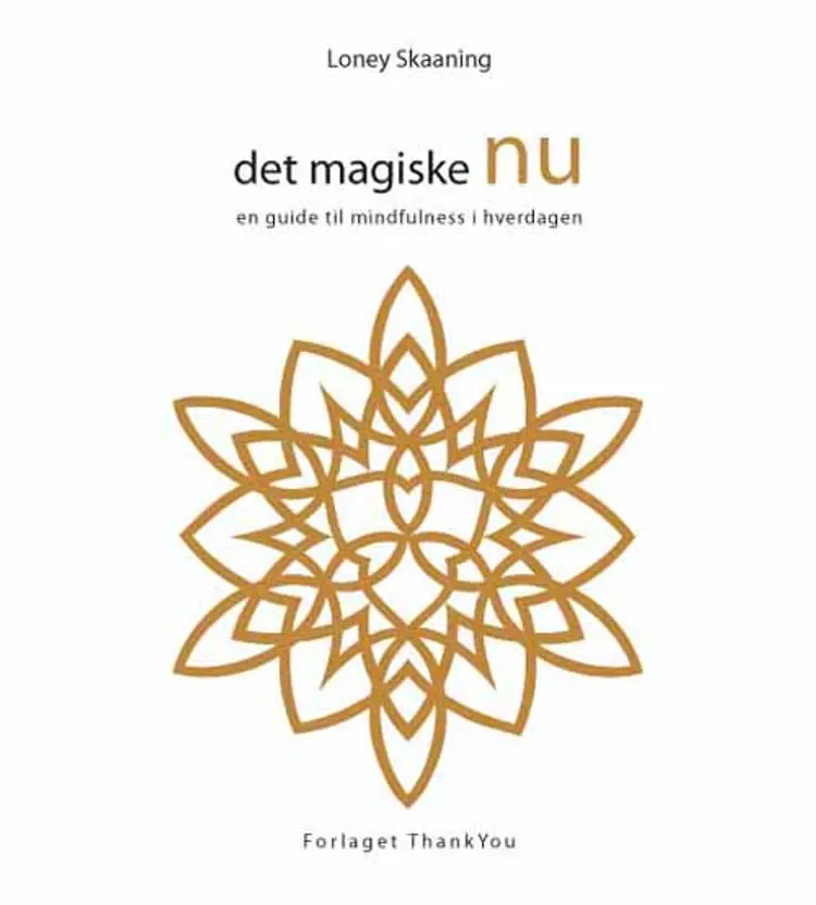 Det magiske nu af Loney Skaaning