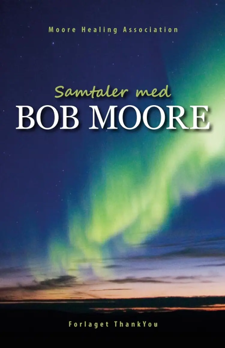 Samtaler med Bob Moore af Moore Healing Association