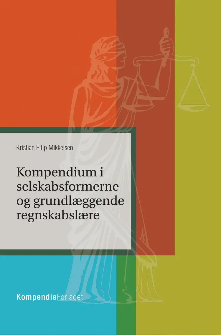 Kompendium i selskabsformerne og grundlæggende regnskabslære af Kristian Filip Mikkelsen