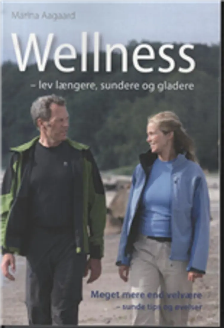 Wellness - lev længere, sundere og gladere af Marina Aagaard
