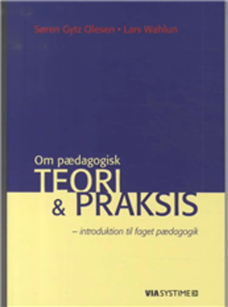 Om pædagogisk teori og praksis af Søren Gytz Olesen