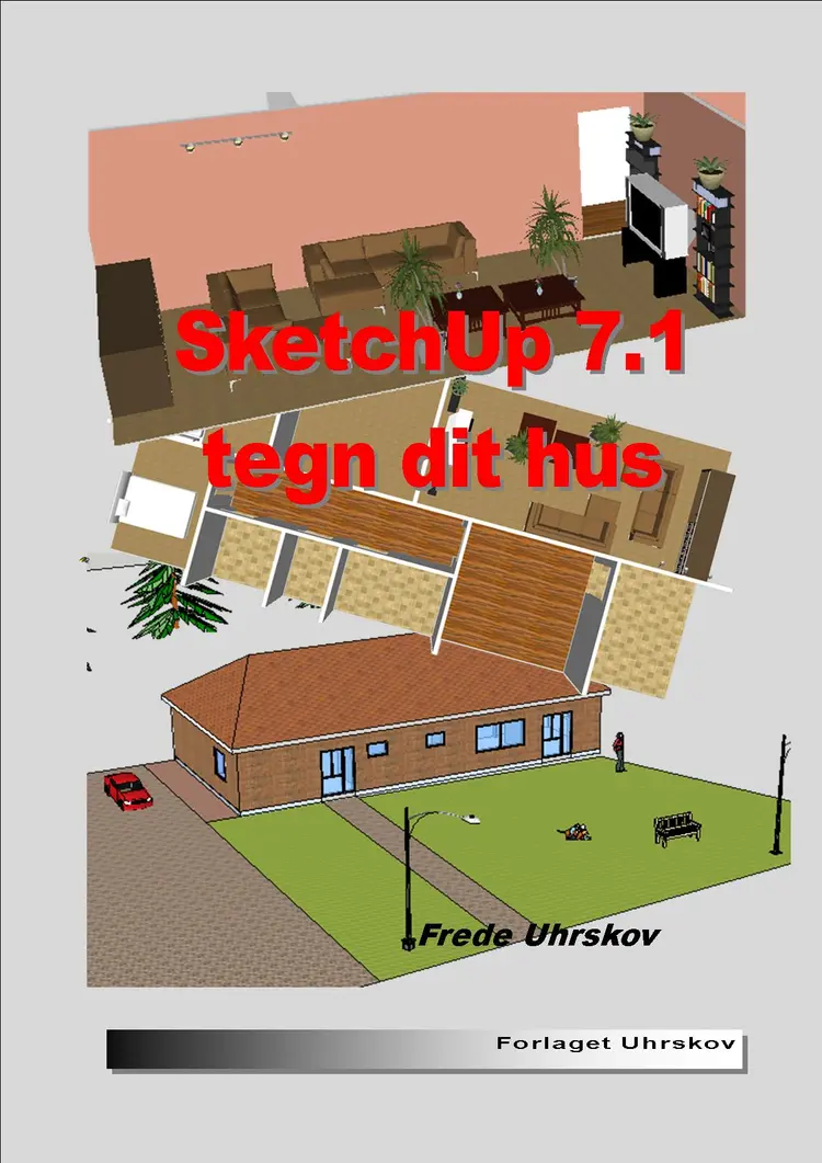 SketchUp 7.1 - tegn dit hus af Frede Uhrskov