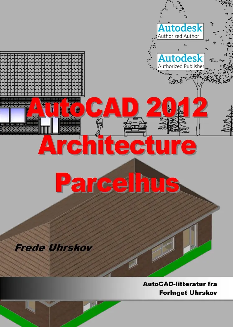 AutoCAD Architecture 2012 - parcelhus af Frede Uhrskov