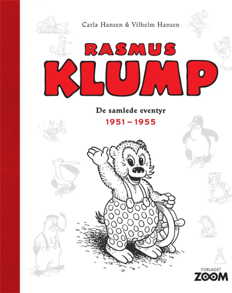 Rasmus Klump: De samlede eventyr 1951-1955 af Carla og Vilhelm Hansen