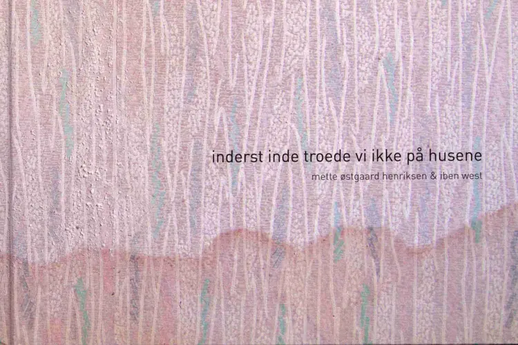 Inderst inde troede vi ikke på husene af Iben West