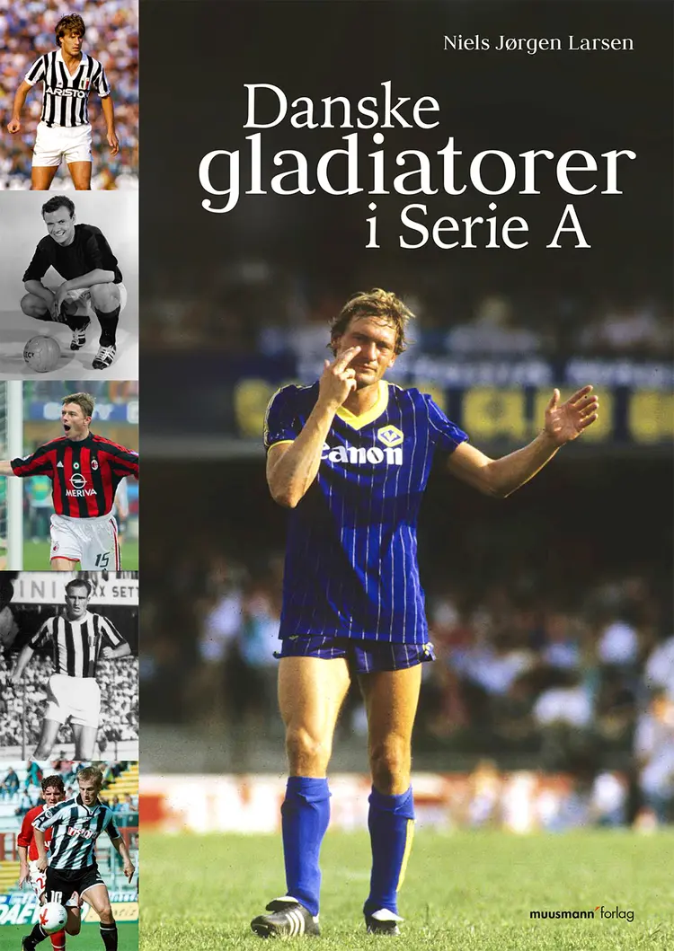 Danske gladiatorer i Serie A af Niels Jørgen Larsen