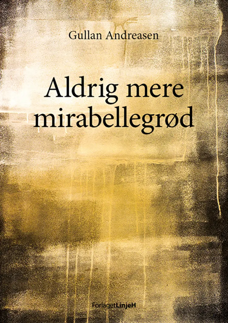 Aldrig mere mirabellegrød af Gullan Andreasen