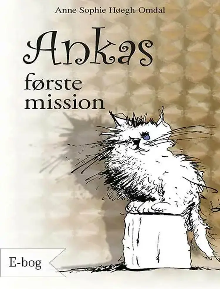 Ankas første mission af Anne Sophie Høegh-Omdal