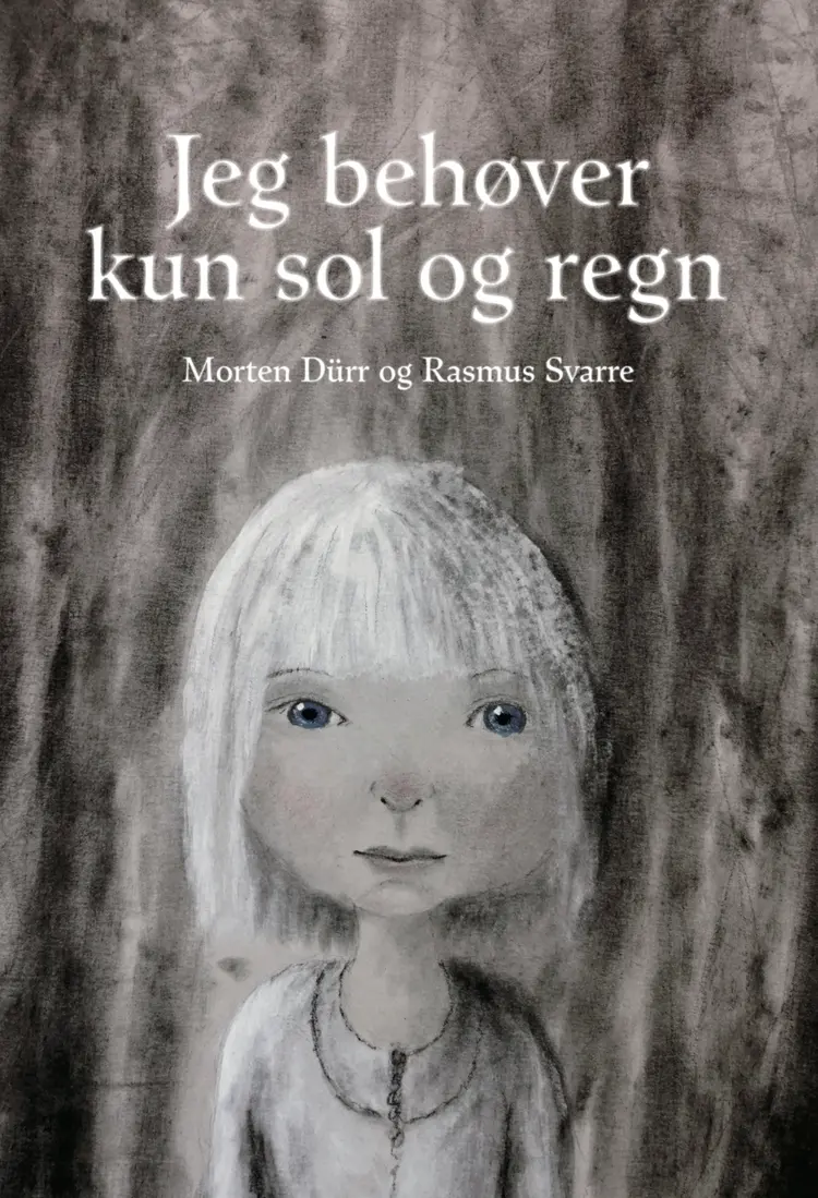 Jeg behøver kun sol og regn af Morten Dürr