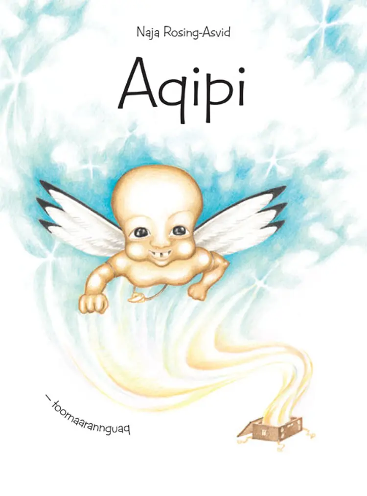 Aqipi - toornaarannguaq af Naja Rosing-Asvid