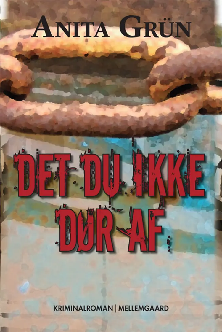 Det du ikke dør af af Anita Grün