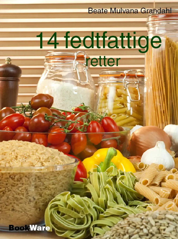 14 fedtfattige retter af Beate Mulvana Grandahl
