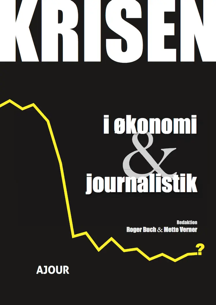 Krisen i økonomi & journalistik af Redaktion: Roger Buck