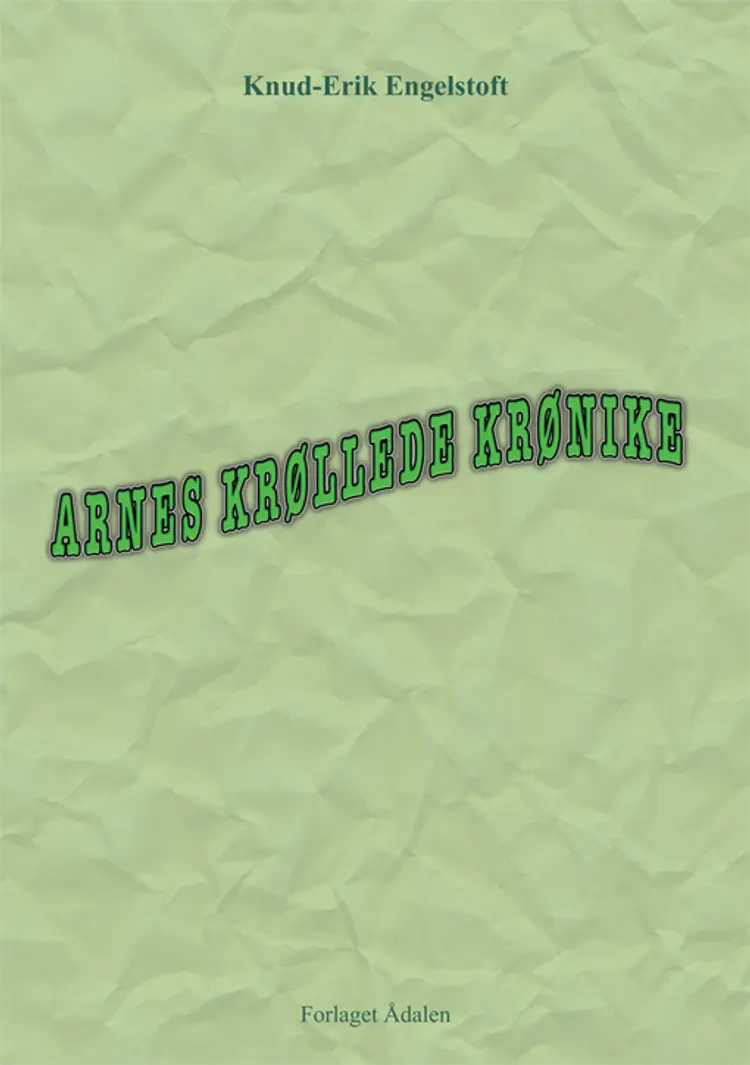 Arnes krøllede krønike af Knud-Erik Engelstoft