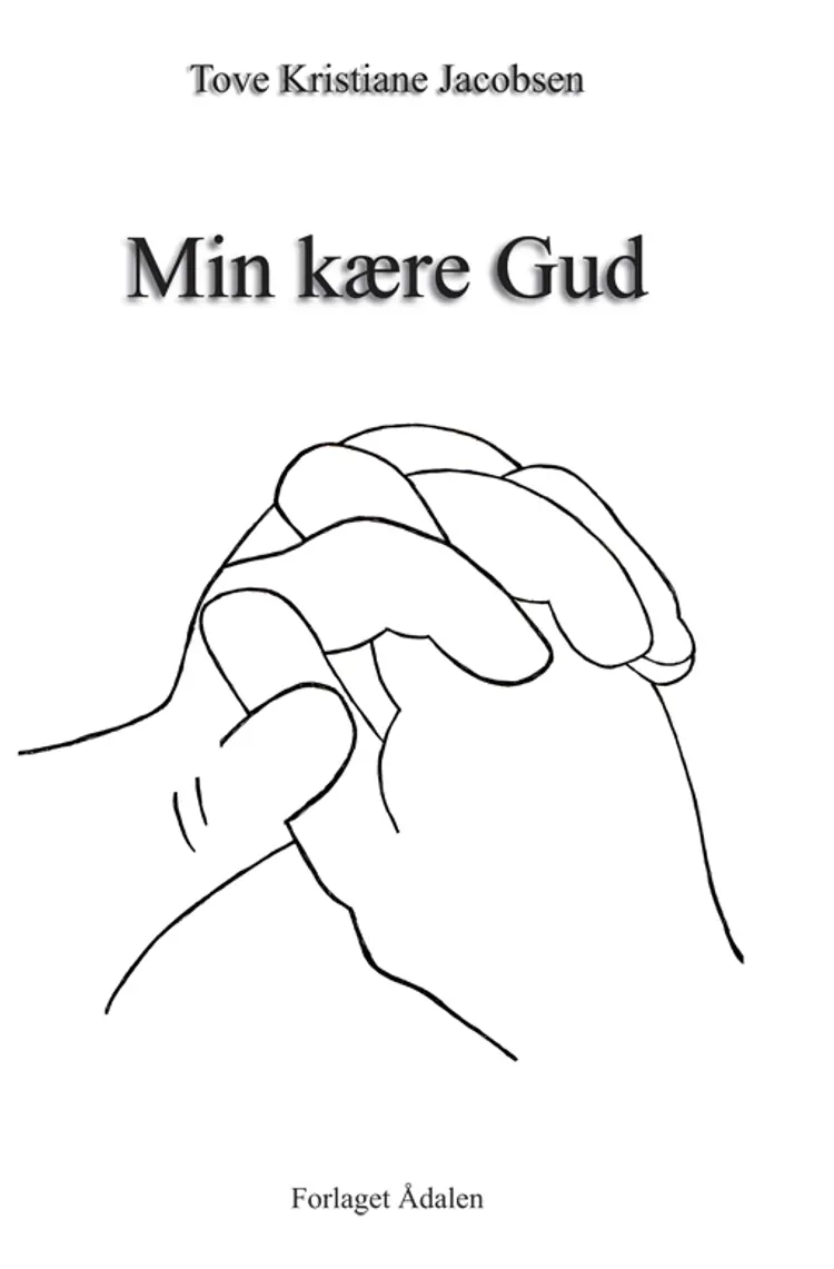 Min kære Gud af Tove Kristiane Jacobsen