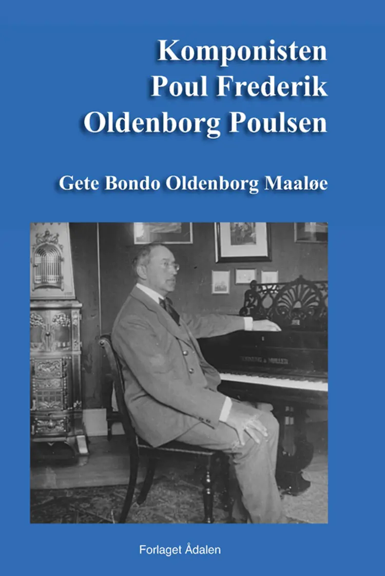 Komponisten Poul Frederik Oldenborg Poulsen af Gete Bondo Oldenborg Maaløe