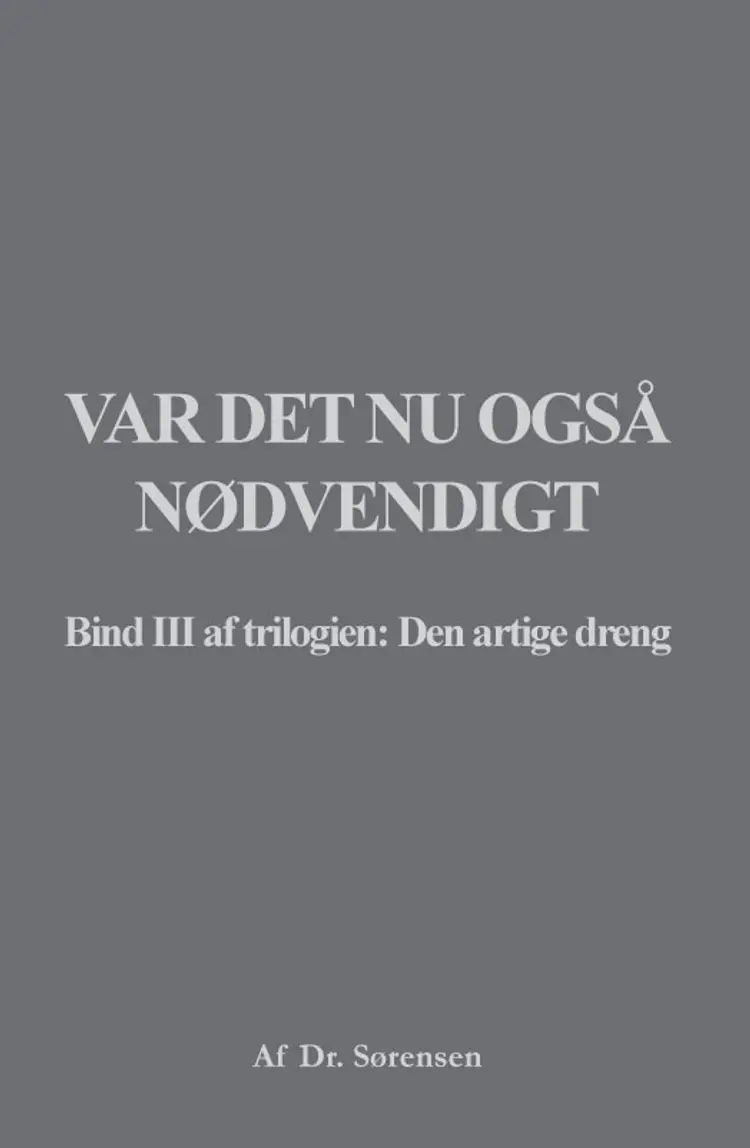 Var det nu også nødvendigt af Dr. Sørensen