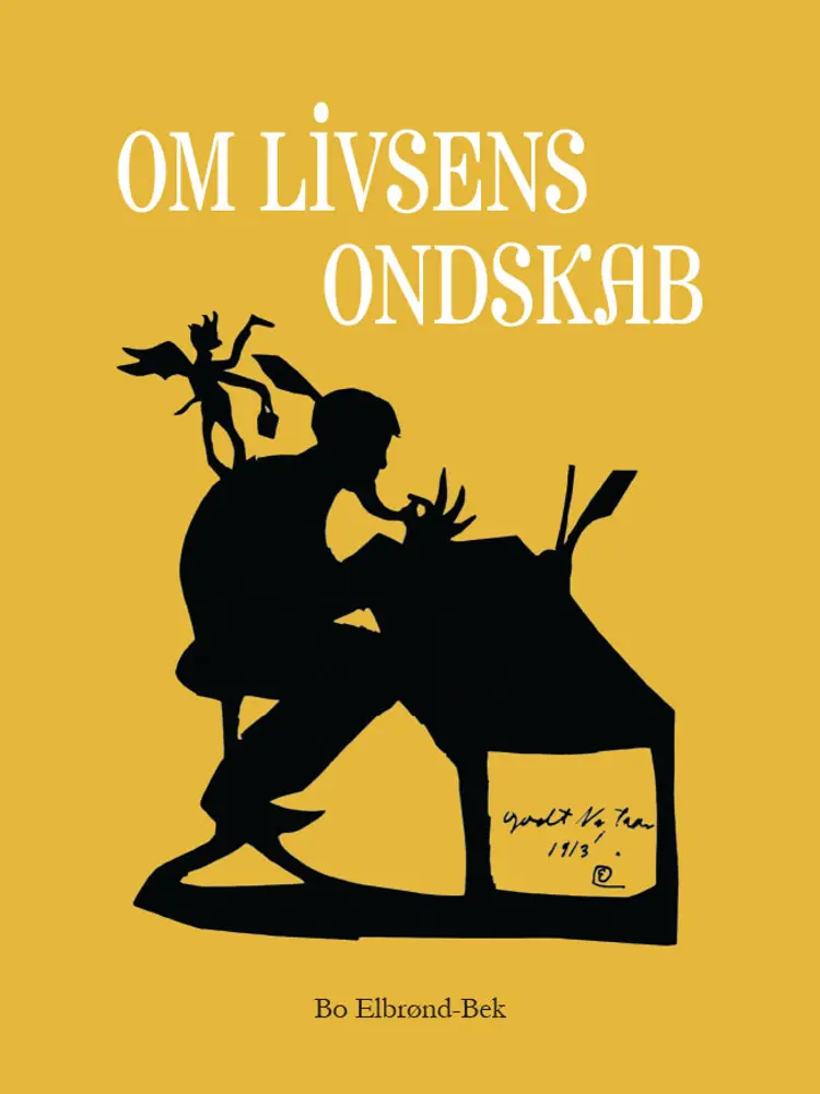 Om Livsens ondskab af Bo Elbrønd-Bek