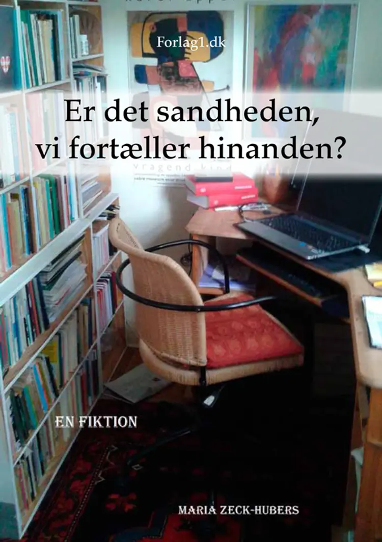 Er det sandheden, vi fortæller hinanden af Maria Zeck-Hubers