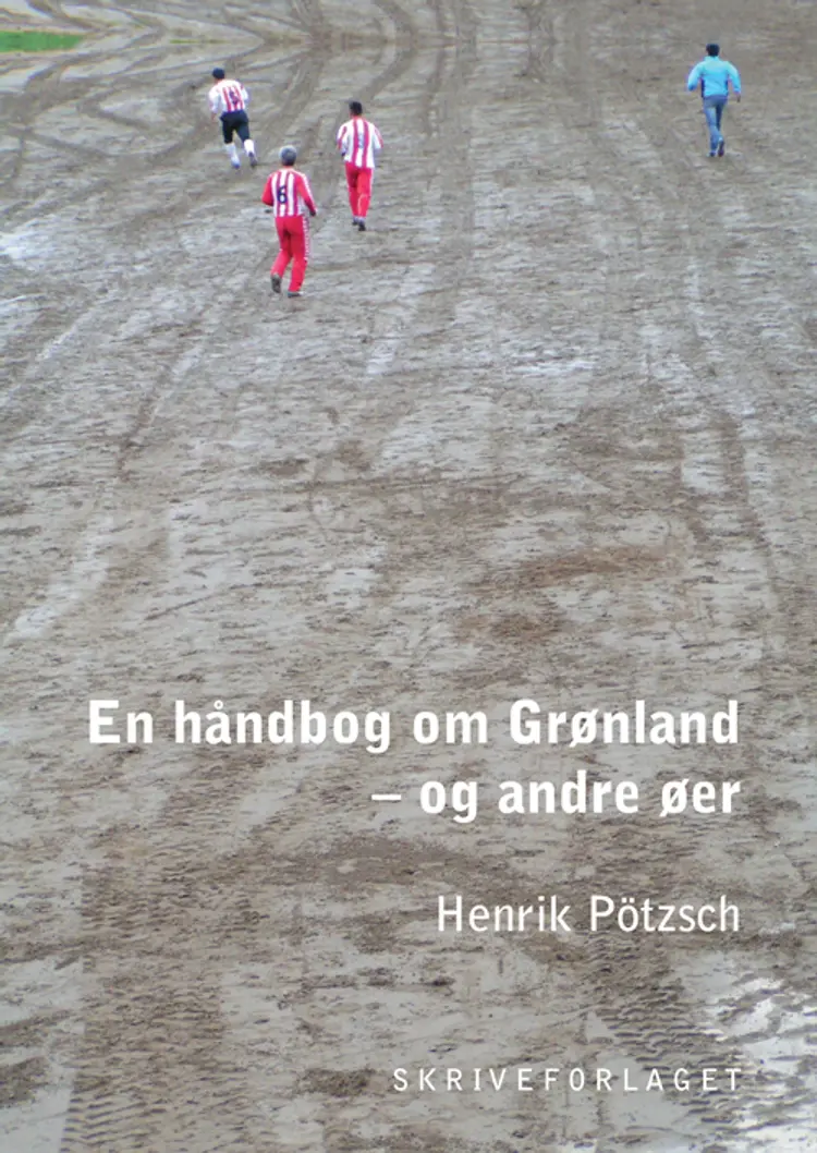 En håndbog om Grønland - og andre øer af Henrik Pötzsch