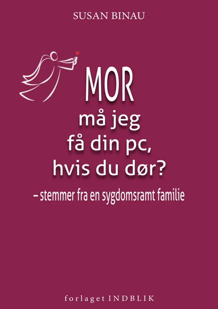 Mor, må jeg få din pc, hvis du dør? af Susan Binau