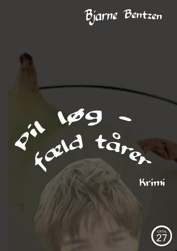 Pil løg - fæld tårer af Bjarne Bentzen