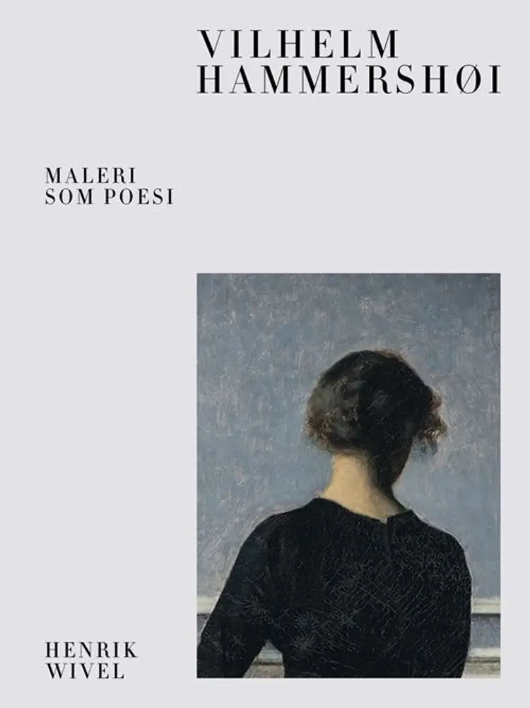 Vilhelm Hammershøi af Henrik Wivel