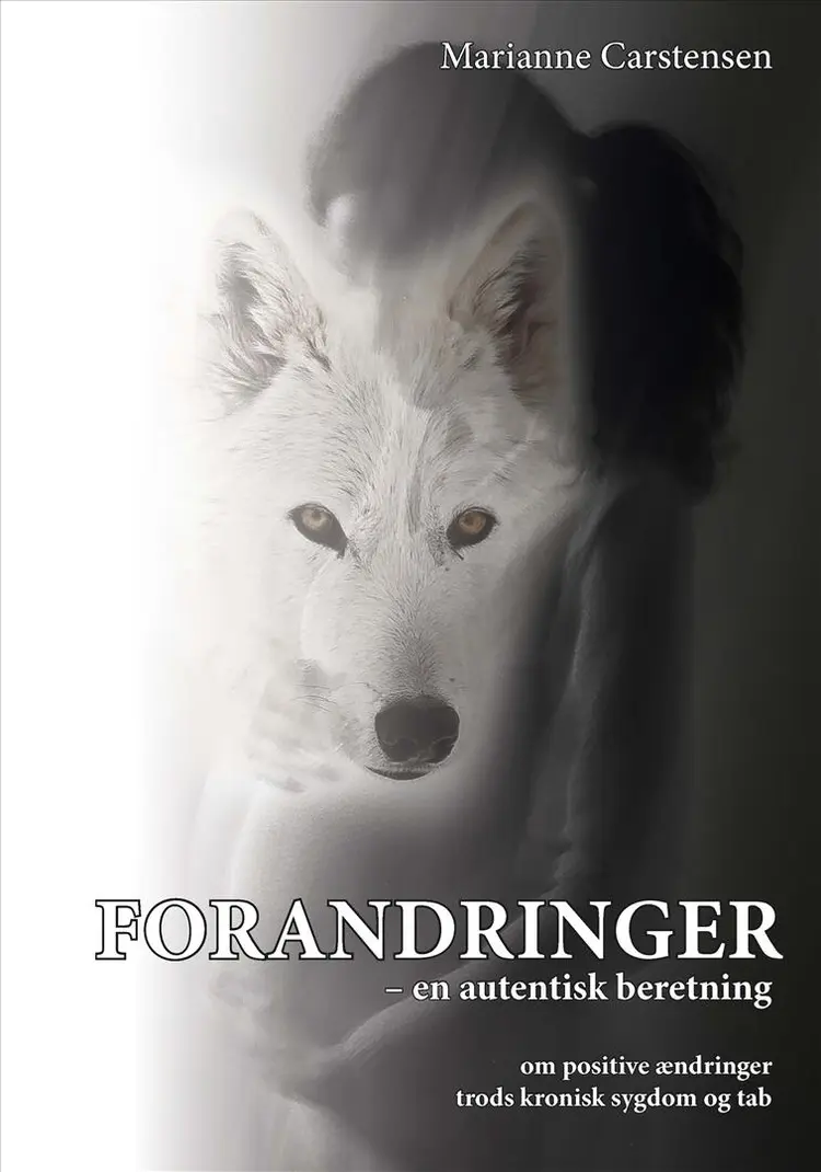 Forandringer - en autentisk beretning af Marianne Carstensen