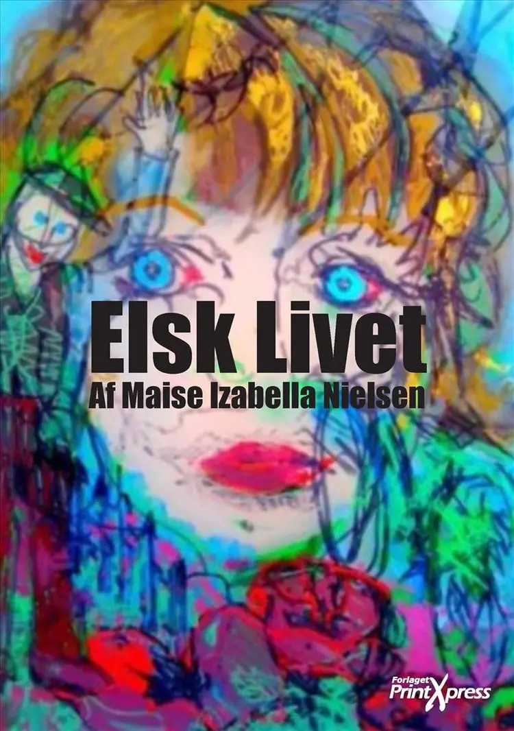 Elsk livet af Maise Izabella Nielsen