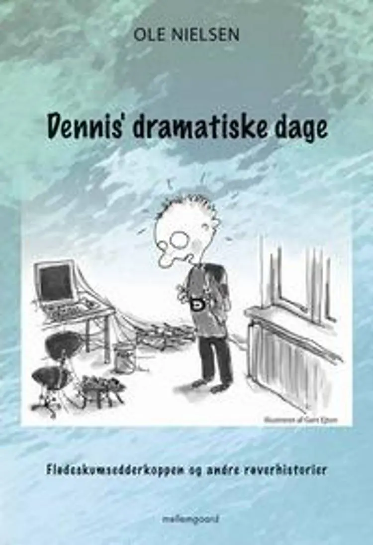 Dennis’ dramatiske dage Flødeskumsedderkoppen og andre røverhistorier af Ulla Andersen