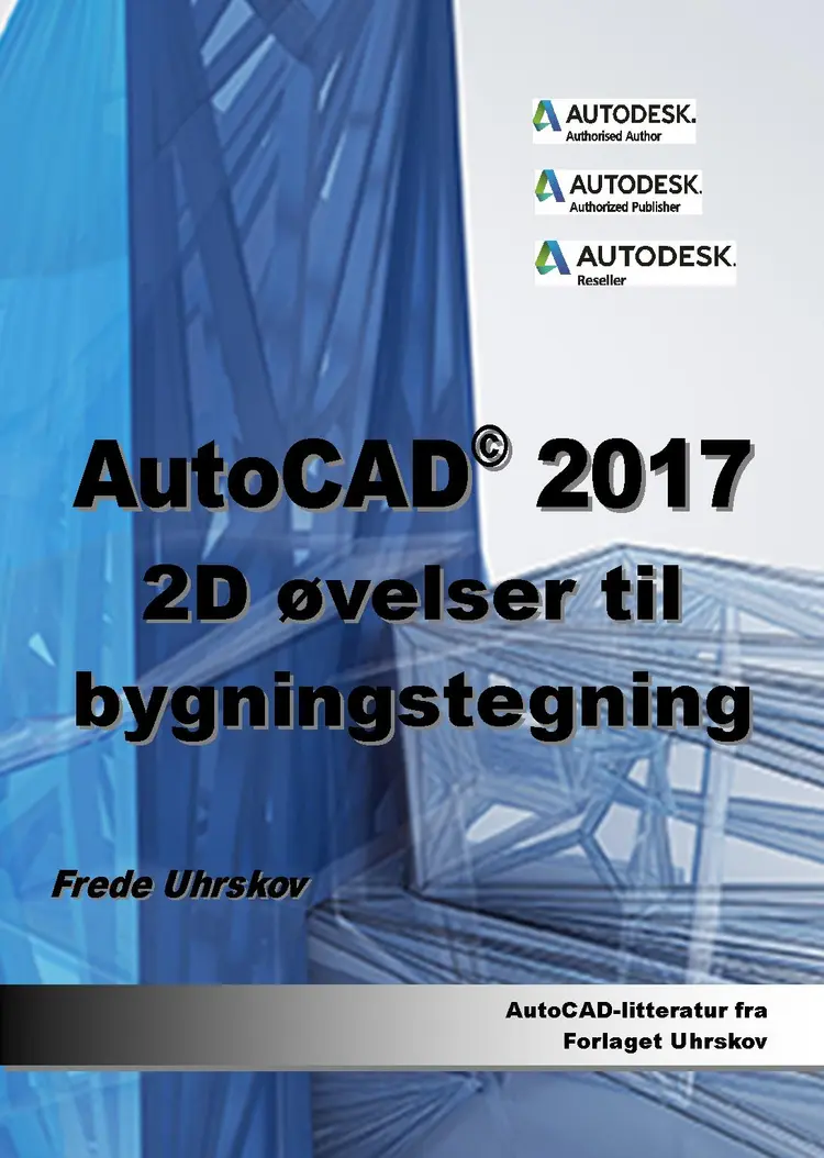 AutoCAD 2017 2D af Frede Uhrskov
