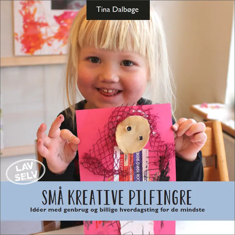 Små kreative pilfingre af Tina Dalbøge