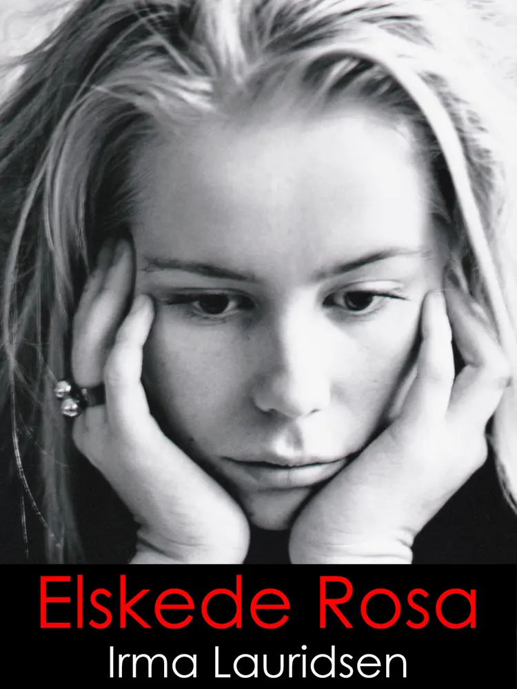 Elskede Rosa af Irma Lauridsen