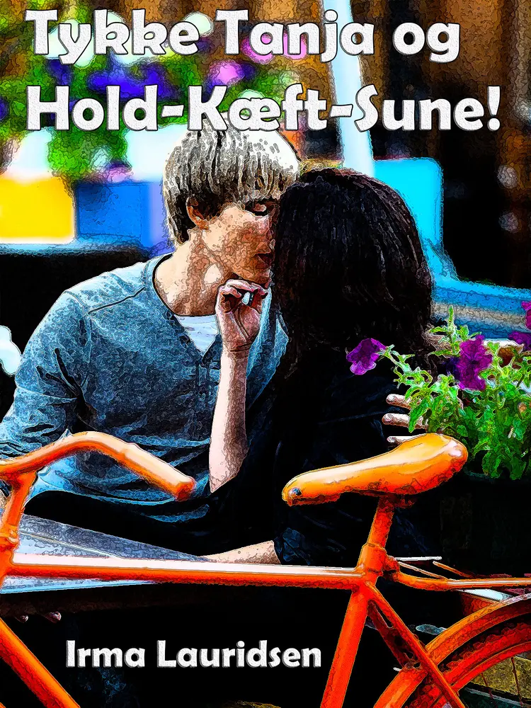 Tykke Tanja og Hold-Kæft-Sune! af Irma Lauridsen