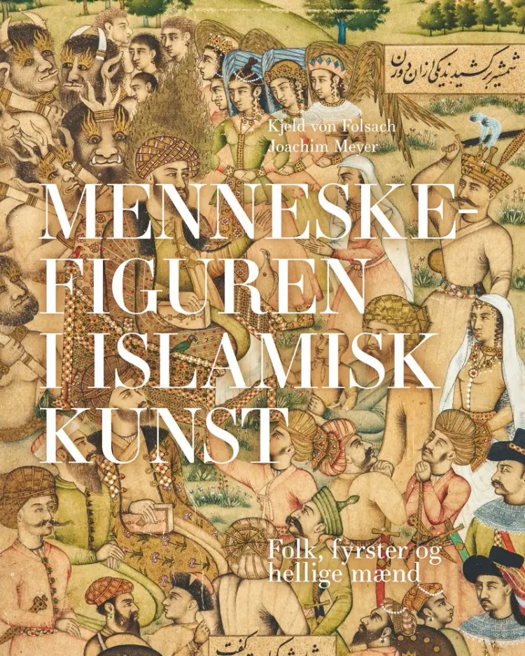 Menneskefiguren i islamisk kunst af Kjeld von Folsach