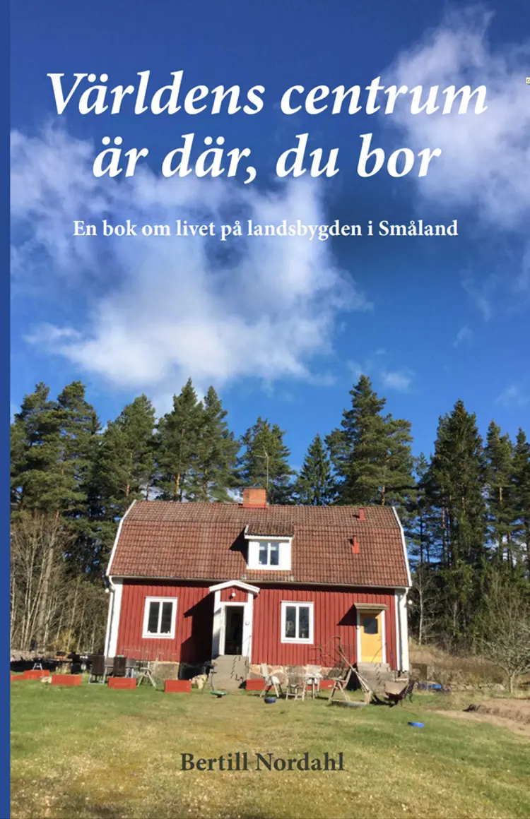 Världens centrum är där, du bor af Bertill Nordahl