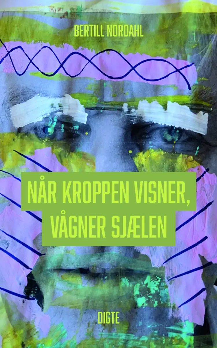 Når kroppen visner, vågner sjælen af Bertill Nordahl